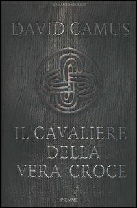Il cavaliere della vera croce - David Camus - copertina