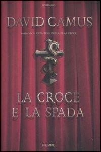 La croce e la spada - David Camus - copertina