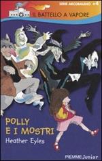 Polly e i mostri. Ediz. illustrata