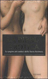 La Bibbia erotica. Le pagine più audaci della Sacra Scrittura - copertina