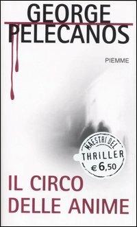 Il circo delle anime - George P. Pelecanos - copertina