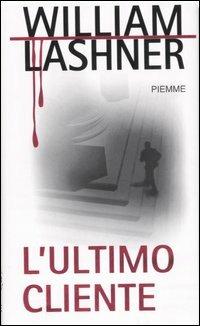 L' ultimo cliente - William Lashner - copertina