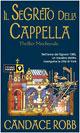 Il segreto della cappella - Candace Robb - copertina