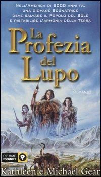 La profezia del lupo - Michael W. Gear,Kathleen Gear - copertina