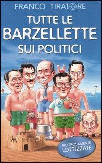 Tutte le barzellette sui politici - Franco Tiratore - copertina