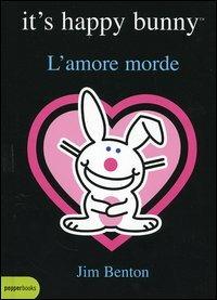 L' amore morde. It's happy bunny - Jim Benton - copertina