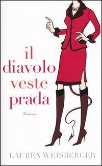 Il diavolo veste Prada - Lauren Weisberger - Libro - Piemme 