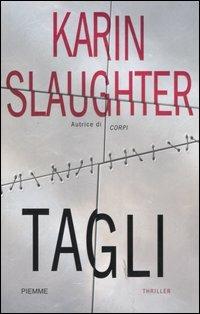Tagli - Karin Slaughter - copertina