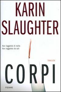 Corpi - Karin Slaughter - copertina