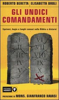 Gli undici comandamenti. Equivoci, bugie e luoghi comuni sulla Bibbia e dintorni - Roberto Beretta,Elisabetta Broli - copertina