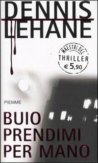 Buio prendimi per mano - Dennis Lehane - copertina