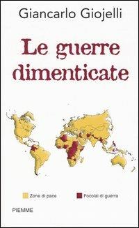 Le guerre dimenticate - Giancarlo Giojelli - copertina