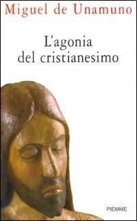 L' agonia del cristianesimo - Miguel de Unamuno - copertina