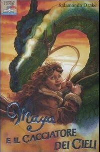 Maya e il cacciatore dei cieli - Salamanda Drake - copertina