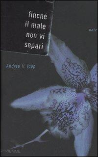 Finché il male non vi separi - Andrea H. Japp - copertina