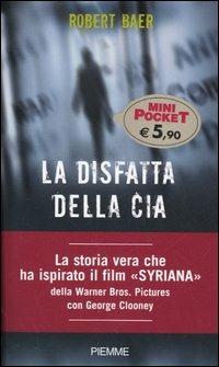La disfatta della Cia - Robert Baer - copertina