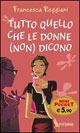 Tutto quello che le donne (non) dicono - Francesca Reggiani,Valter Lupo - copertina