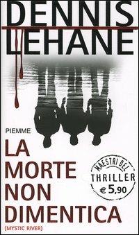 La morte non dimentica - Dennis Lehane - copertina