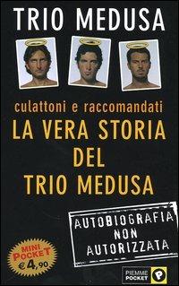 Culattoni e raccomandati. La vera storia del Trio Medusa - Trio Medusa - copertina