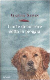 L' arte di correre sotto la pioggia - Garth Stein - 5