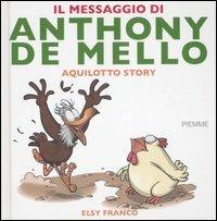 Il messaggio di Anthony De Mello. Aquilotto story - Elsy Franco - copertina