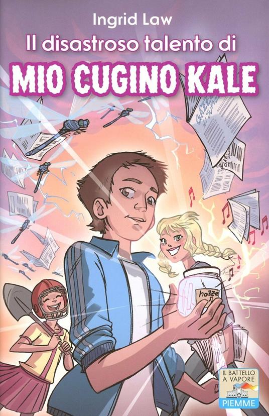 Il disastroso talento di mio cugino Kale - Ingrid Law - copertina