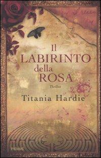 Il labirinto della rosa - Titania Hardie - copertina