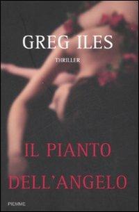 Il pianto dell'angelo - Greg Iles - copertina