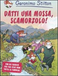 Datti una mossa, Scamorzolo! Ediz. illustrata - Geronimo Stilton - copertina