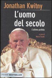 L' uomo del secolo. L'ultimo profeta - Jonathan Kwitny - copertina