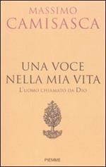 Una voce nella mia vita. L'uomo chiamato da Dio