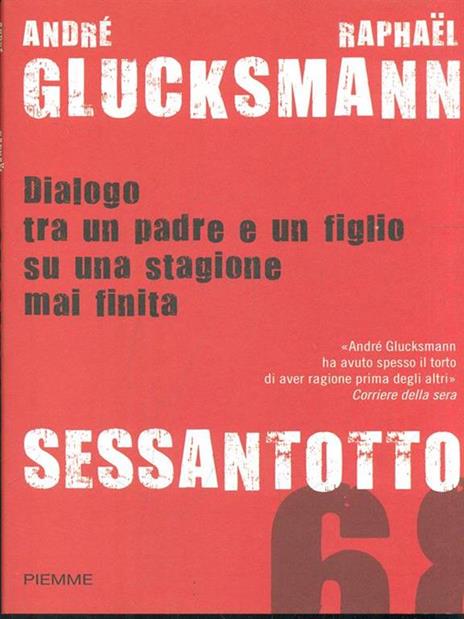 Sessantotto. Dialogo tra un padre e un figlio su una stagione mai finita - André Glucksmann,Raphaël Glucksmann - 5