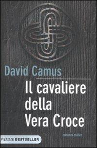 Il cavaliere della vera croce - David Camus - copertina