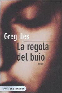 La regola del buio - Greg Iles - copertina