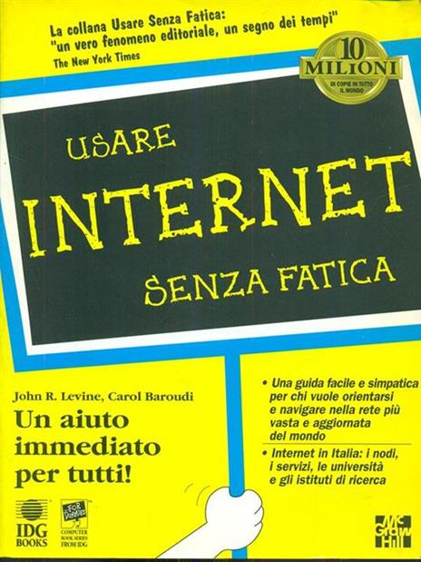 Usare Internet senza fatica - John R. Levine,Carol Baroudi - copertina