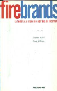 Firebrands. La fedeltà al marchio nell'era di Internet