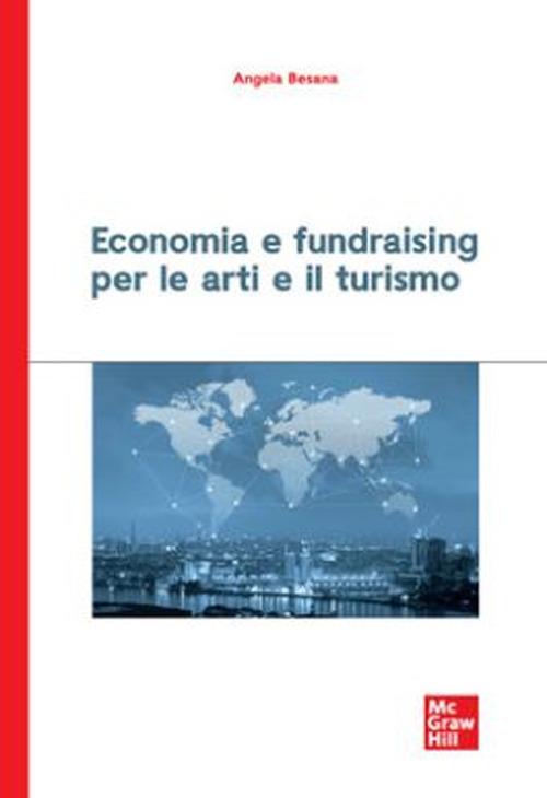Economia e fundraising per le arti e il turismo - Angela Besana - copertina