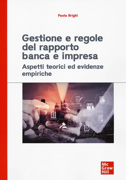 Gestione e regole del rapporto banca e impresa. Aspetti teorici ed evidenze empiriche - Paola Brighi - copertina