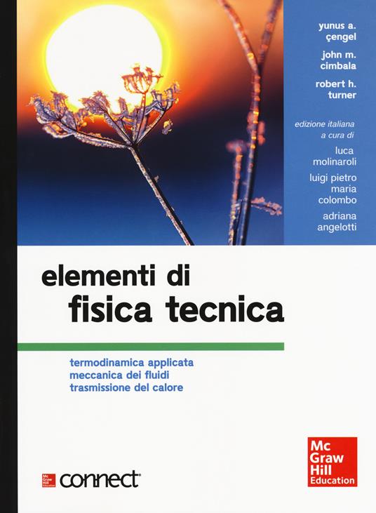 Elementi di fisica tecnica. Termodinamica applicata meccanica dei fluidi trasmissione del calore. Con Contenuto digitale per download e accesso on line - Yunus A. Çengel,John M. Cimbala,Robert H. Turner - copertina