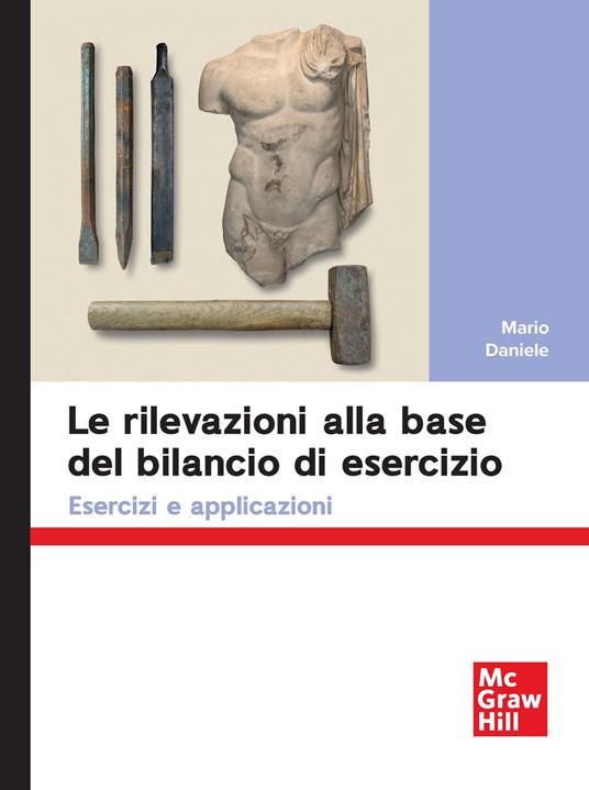 Le rilevazioni alla base del bilancio di esercizio. Esercizi e applicazioni - Mario Daniele - copertina