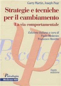 Strategie e tecniche per il cambiamento - Garry Martin,Joseph Pear - copertina