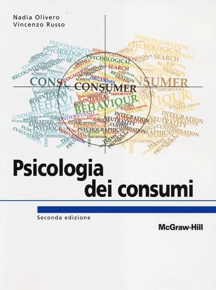 Psicologia dei consumi. Marketing e neuromarketing per l'innovazione centrata sulle persone - Nadia Olivero,Vincenzo Russo - copertina