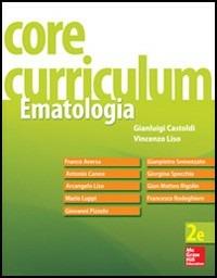 Core Curriculum. Ematologia - Gianluigi Castoldi,Vincenzo Liso - copertina