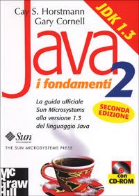 Java 2. I fondamenti. Con CD-ROM - Cay S. Horstmann,Gary Cornell - copertina