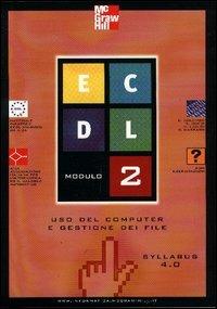 ECDL. Modulo 2. Uso del computer e gestione dei file. Syllabus 4.0 - copertina