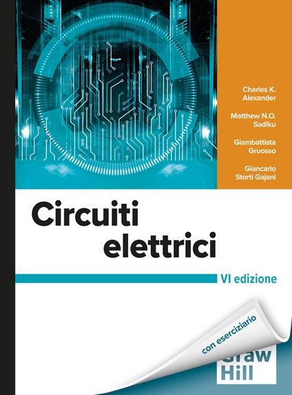 Circuiti elettrici. Con aggiornamento online - Charles K. Alexander,Matthew N. O. Sadiku,Giambattista Gruosso - copertina