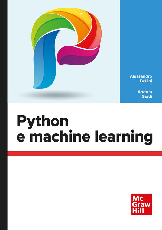 Python e machine learning - Alessandro Bellini,Andrea Guidi - copertina