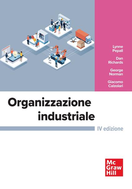 Organizzazione industriale - Lynne Pepall,Daniel J. Richards,George Norman - copertina