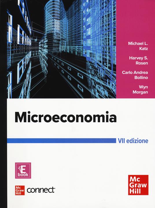 Microeconomia. Con Connect - Michael L. Katz,Harvey S. Rosen,Carlo Andrea Bollino - copertina