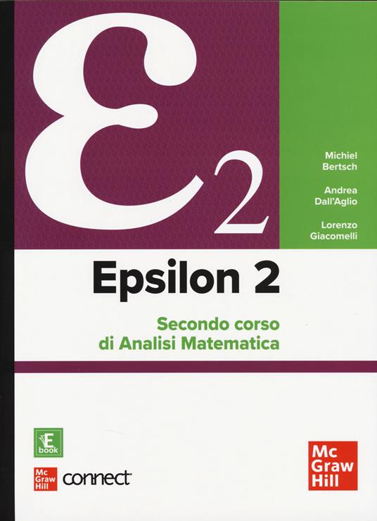 Epsilon 2. Secondo corso di analisi matematica. Con Connect. Con e-book - Michiel Bertsch,Andrea Dall'Aglio,Lorenzo Giacomelli - copertina